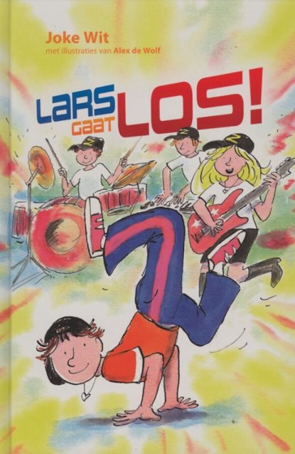 Lars gaat los!, Joke Wit - Gebonden - 9789085432012