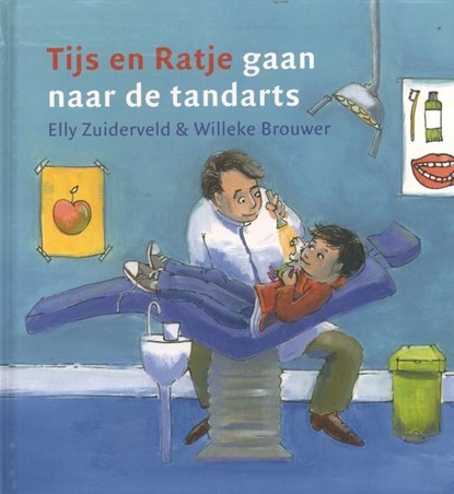 Tijs en ratje gaan naar de tandarts, Elly Zuiderveld - Gebonden - 9789085432036