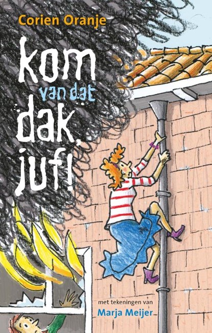 kom van dat dak, juf!, Corien Oranje - Gebonden - 9789085433262