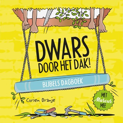 Dwars door het dak!, Corien Oranje - Paperback - 9789085433323