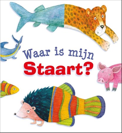 Waar is mijn staart?, Sally Ann Wright - Gebonden - 9789085433514
