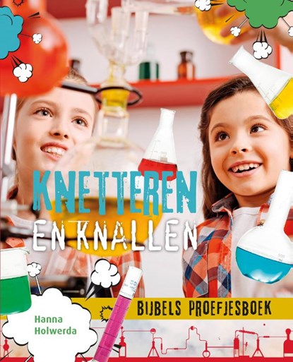 Knetteren en knallen, Hanna Holwerda - Paperback - 9789085433798