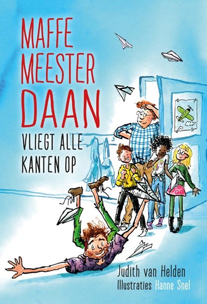 Maffe meester Daan vliegt alle kanten op, Judith van Helden - Gebonden - 9789085434405