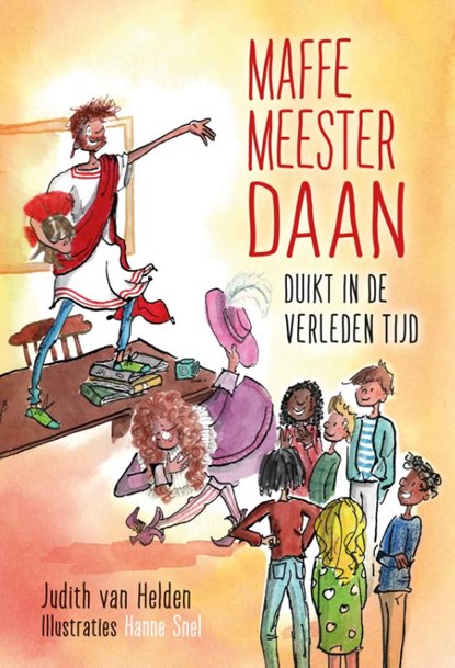 Maffe meester Daan duikt in de verleden tijd, Judith van Helden - Gebonden - 9789085434474