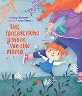 Het fantastische geheim van elke mama - Luigi Ballerini - 9789085435464