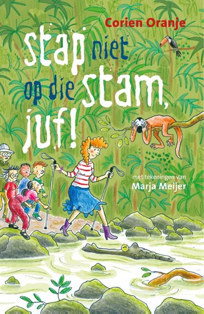Stap niet op die stam, juf!, Corien Oranje - Gebonden - 9789085435952