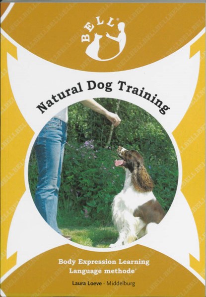BELL Natural Dog Training, L. Loeve - Paperback - 9789085481621