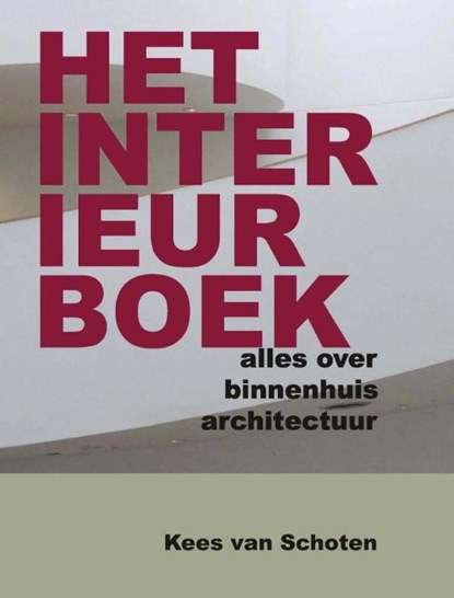 Het interieurboek, Kees van Schoten - Paperback - 9789085482550