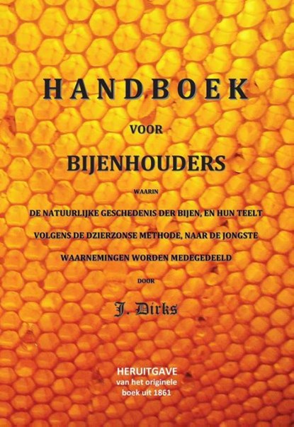 Handboek voor bijenhouders, J. Dirks - Paperback - 9789085485100