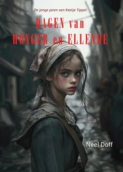 Dagen van honger en ellende, Neel Doff - Paperback - 9789085485421