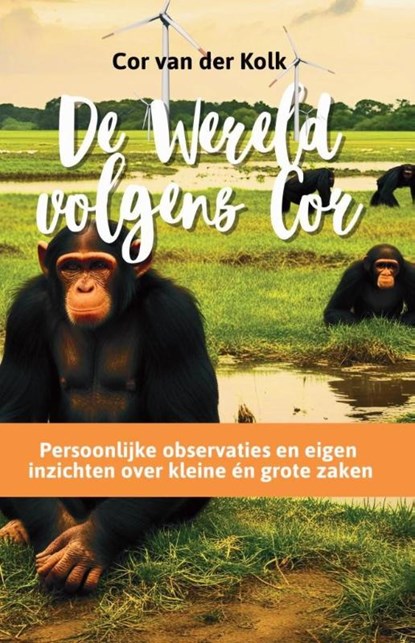 De wereld volgens Cor, Cor van der Kolk - Paperback - 9789085485537