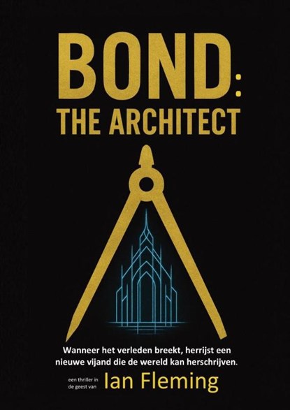 Bond: the Architect, I.D.G.V. Ian Fleming - Paperback - 9789085485711