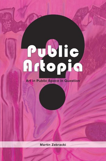 Public artopia, Martin Zebracki - Paperback - 9789085550655