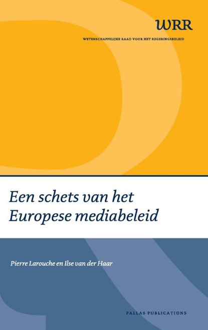 Een schets van het Europese mediabeleid, Pierre Larouche ; Ilse van der Haar - Paperback - 9789085550815