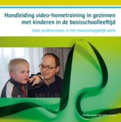 Handleiding videohometraining in gezinnen met kinderen in de basisschoolleeftijd, Mariëtte van der Veen ; Bert Prinsen - Paperback - 9789085600534
