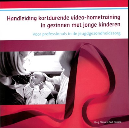 Handleiding kortdurende videohometraining in gezinnen met jonge kinderen, Marij Eliëns ; Bert Prinsen - Paperback - 9789085600541