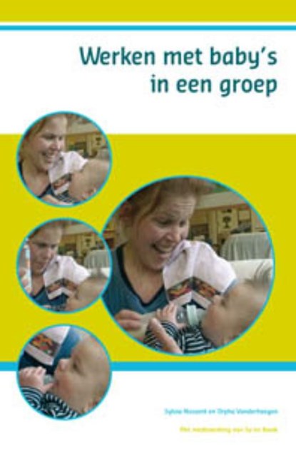 Werken met baby's in een groep, Sylvia Nossent ; Orpha Vanderhaegen - Paperback - 9789085600558