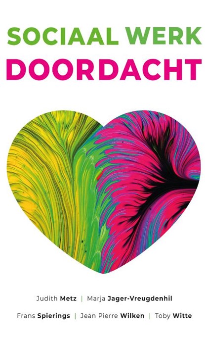 Sociaal werk doordacht, Judith Metz ; Marja Jager-Vreugdenhil ; Jean Pierre Wilken ; Toby Witte - Paperback - 9789085600848