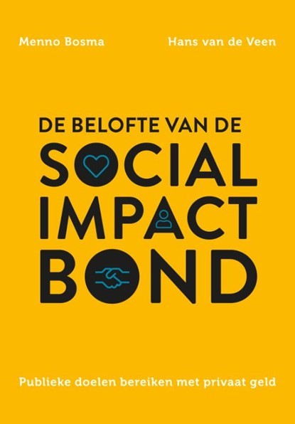 De belofte van de social impact bond, Menno Bosma ; Hans van de Veen - Paperback - 9789085601029
