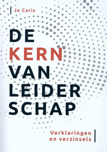 De kern van leiderschap, Jo Caris - Paperback - 9789085601135