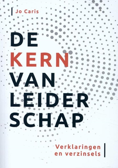 De kern van leiderschap, Jo Caris - Paperback - 9789085601135