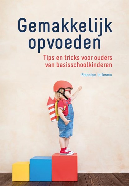 Gemakkelijk opvoeden, Francine Jellesma - Paperback - 9789085601210
