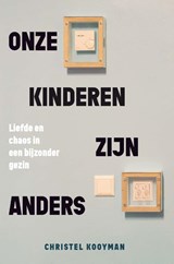 Onze kinderen zijn anders - Christel Kooyman-Van Loo - 9789085602156