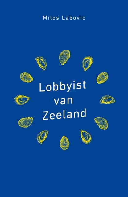 Lobbyist van Zeeland, Milos Labovic - Paperback - 9789085602187