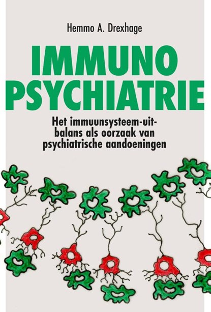 Immuno-psychiatrie, Hemmo A. Drexhage ; Beatrice Keunen ; Bernadette Wijnker-Holmes - Paperback - 9789085602286