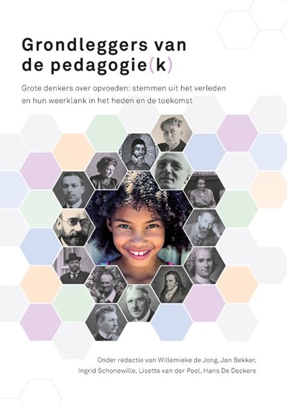 Grondleggers van de pedagogie(k), Willemieke de Jong ; Jan Bekker ; Ingrid Schonewille ; Lisette van der Poel ; Hans De Deckere - Paperback - 9789085602347