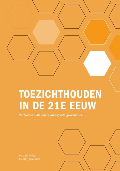 Toezichthouden in de 21e eeuw, Harry Woldendorp ; Arjen Jeninga - Paperback - 9789085602361