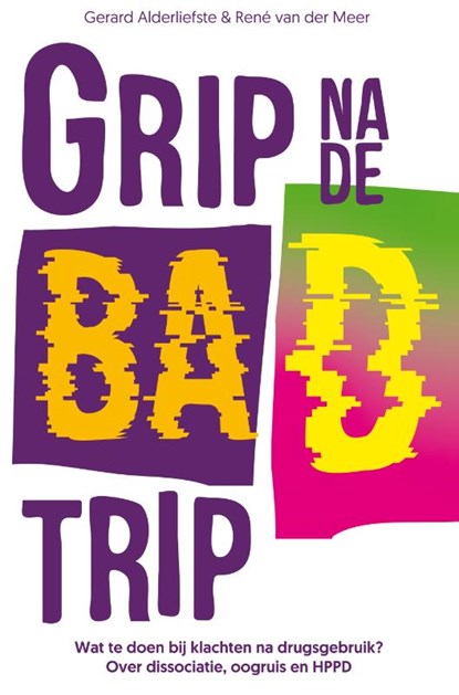 Grip na de bad trip, Gerard Alderliefste ; René van der Meer - Paperback - 9789085602507