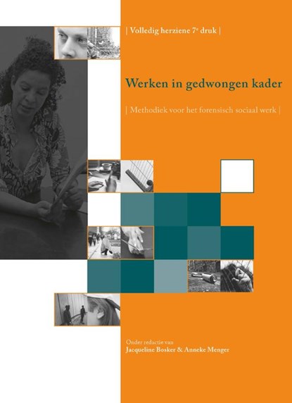 Werken in gedwongen kader, Jacqueline Bosker ; Anneke Menger - Gebonden - 9789085602675