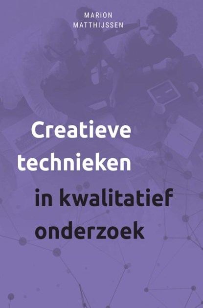 Creatieve technieken in kwalitatief onderzoek, Marion Matthijssen - Paperback - 9789085602804