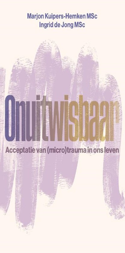 Onuitwisbaar, Marjon Kuipers-Hemken ; Ingrid de Jong - Paperback - 9789085602866