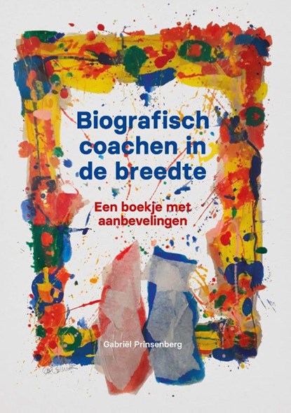 Biografisch coachen in de breedte, Gabriël Prinsenberg - Paperback - 9789085603405