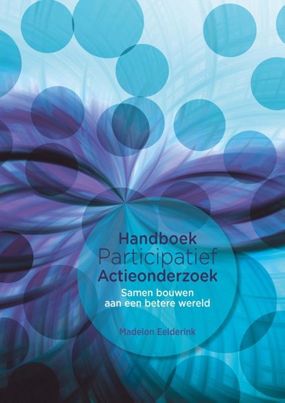 Handboek Participatief Actieonderzoek, Madelon Eelderink - Gebonden - 9789085603634