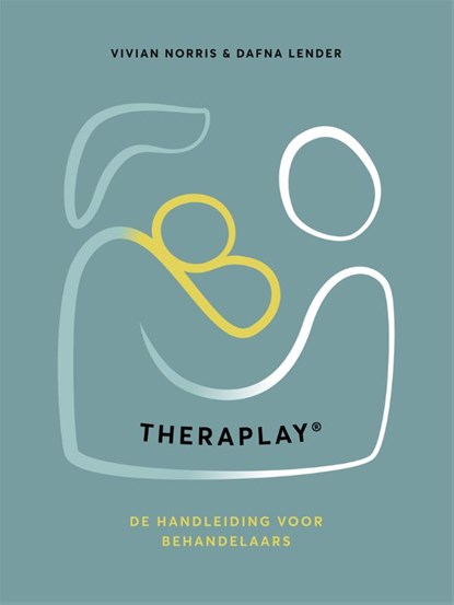 Theraplay® - de handleiding voor behandelaars, Vivian Norris ; Dafna Lender - Paperback - 9789085603832
