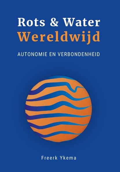 Rots & Water Wereldwijd, Freerk Ykema - Gebonden - 9789085604129