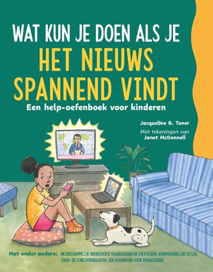 Wat kun je doen als je het nieuws spannend vindt, Jacqueline B. Toner - Paperback - 9789085604396