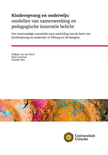 Kinderopvang en onderwijs: modellen van samenwerking en pedagogische innovatie belicht, Paul Leseman ; Willeke van der Werf ; Pauline Slot - Paperback - 9789085604457