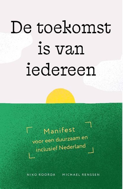 De toekomst is van iedereen, Niko Roorda ; Michael Renssen - Paperback - 9789085604655