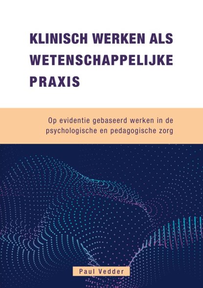 Klinisch Werken als Wetenschappelijke Praxis, Paul Vedder - Paperback - 9789085604747