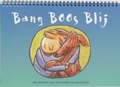 Bang boos blij, Suzan van Apeldoorn ; Lianne van Lith ; Boukje Overgaauw - Paperback - 9789085605287