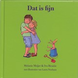 Dat is fijn - M. Meijer ; Marleen Rikkengaa ; I. Bicanic - 9789085605379
