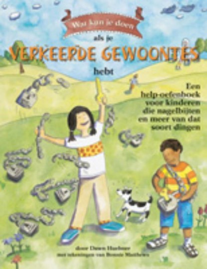 Wat kun je doen als je verkeerde gewoontes hebt, Dawn Huebner - Paperback - 9789085605744