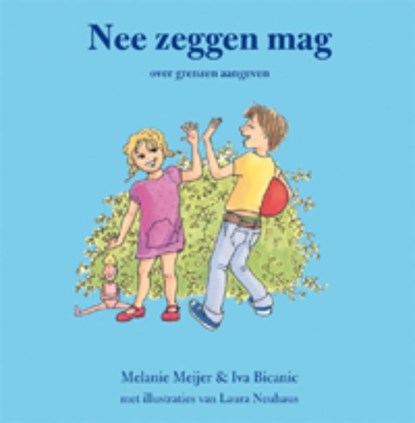 Nee zeggen mag, Melanie Meijer ; Iva Bicanic - Paperback - 9789085605768