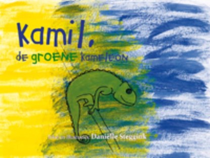 Kamil, de groene kameleon, Daniëlle Steggink - Gebonden - 9789085605812