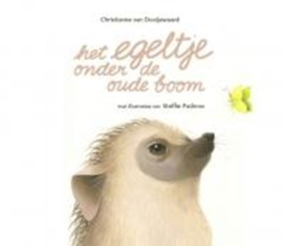 Het egeltje onder de oude boom, Christianne van Dooijewaard - Gebonden - 9789085606567