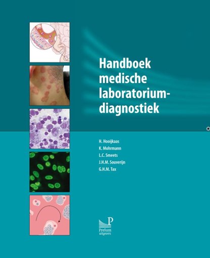 Handboek medische laboratoriumdiagnostiek, H. Hooijkaas ; K. Mohrmann ; L.C. Smeets ; J.H.M. Souverijn ; G.H.M. Tax - Gebonden - 9789085621188